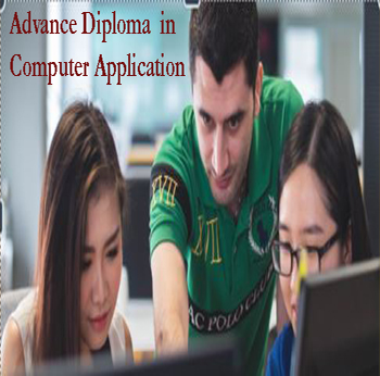 ADVANCE DIPLOMA IN COMPUTER APPLICATION